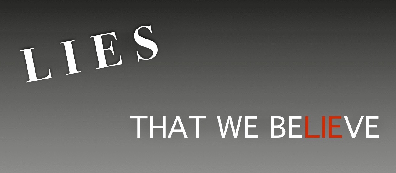 Lies That We Believe