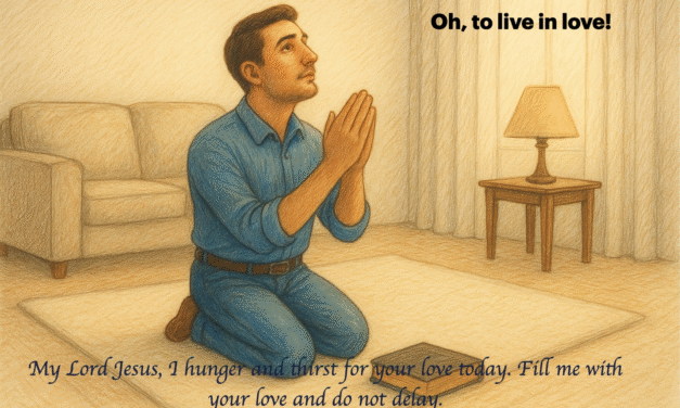 Oh, to live in love!
